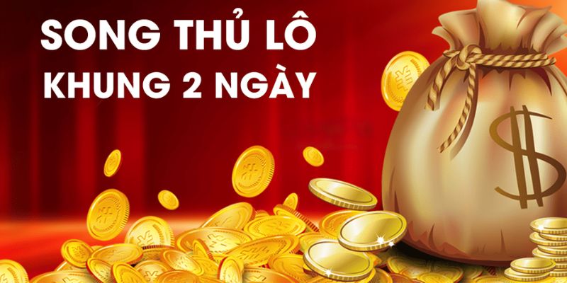 Định nghĩa về hình thức chơi song thủ lô khung 2 ngày