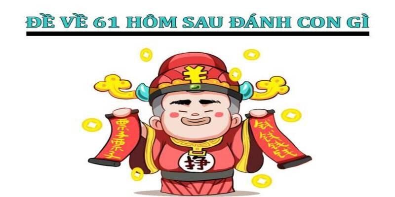 ý nghĩa đề về 61 mai đánh lô gì