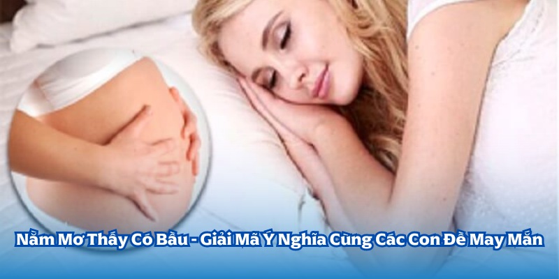 nằm mơ thấy có bầu